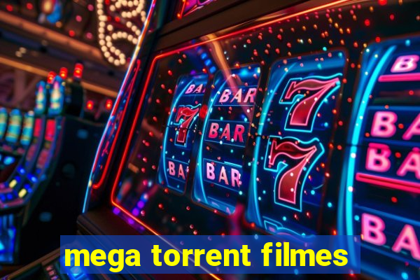 mega torrent filmes